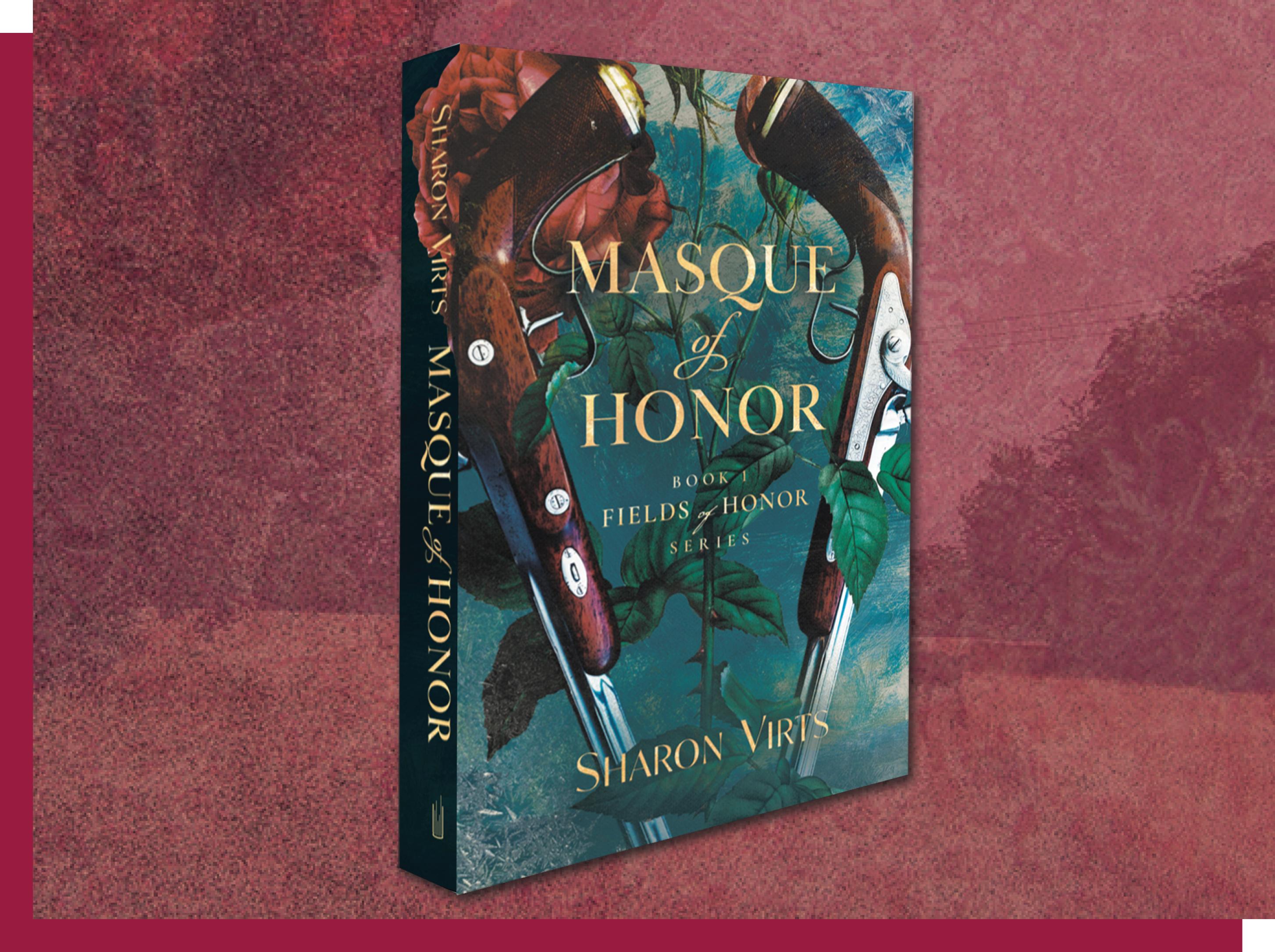 Masque of Honor by Sharon Virts, Book 1 of the Fields of Honor Series